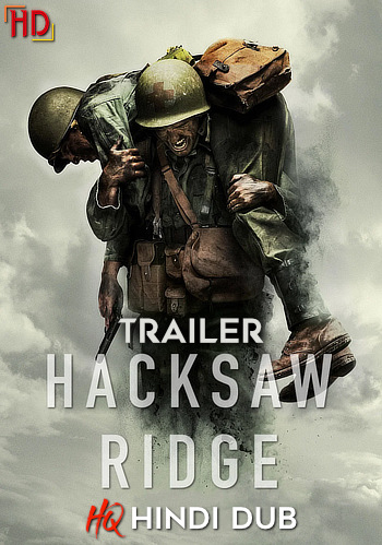 Hacksaw Ridge (2016) [Hindi Studio-Dub TRAiLER] – Drama/War | Exclusively on HDHub4u