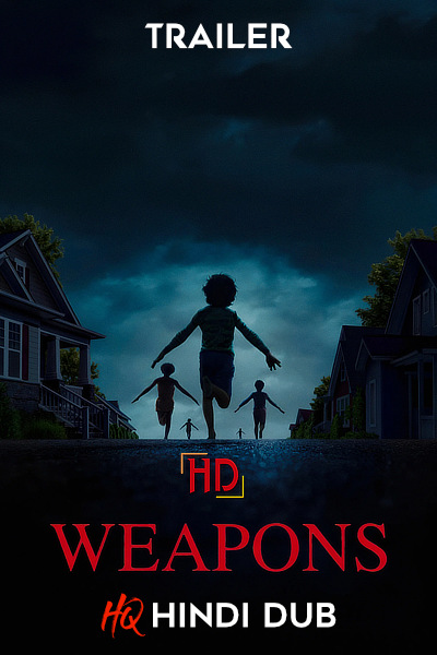 WEAPONS (2025) [Hindi Studio-Dub TRAiLER] – Horror/Thriller | Exclusively on HDHub4u